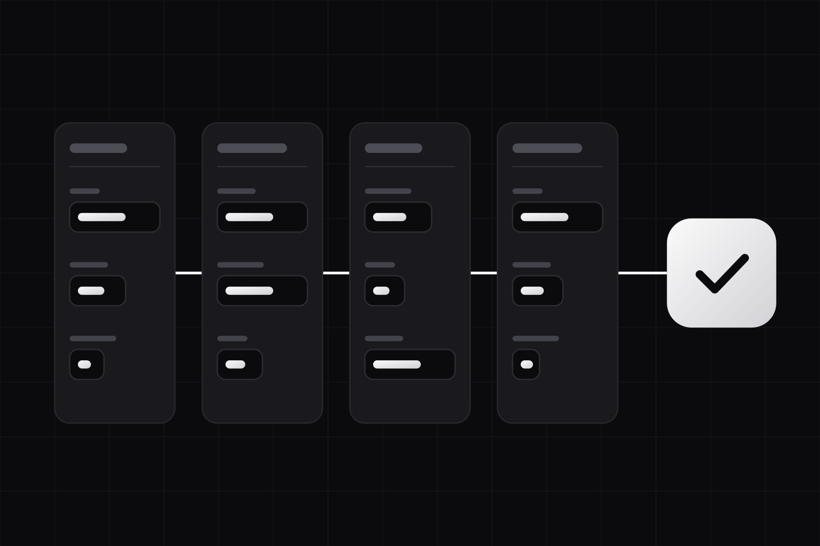 Four dark form pages in a row, each with a section pill and three fields of different widths filled in white, joined by a lit line that ends in a lit tile with a dark check